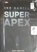 Super Apex written by Ike Hamill performed by James Foster on MP3 CD (Unabridged)